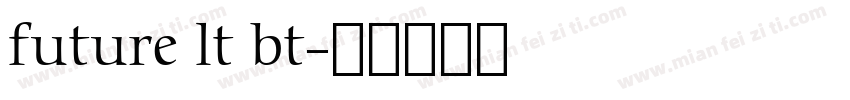 future lt bt字体转换